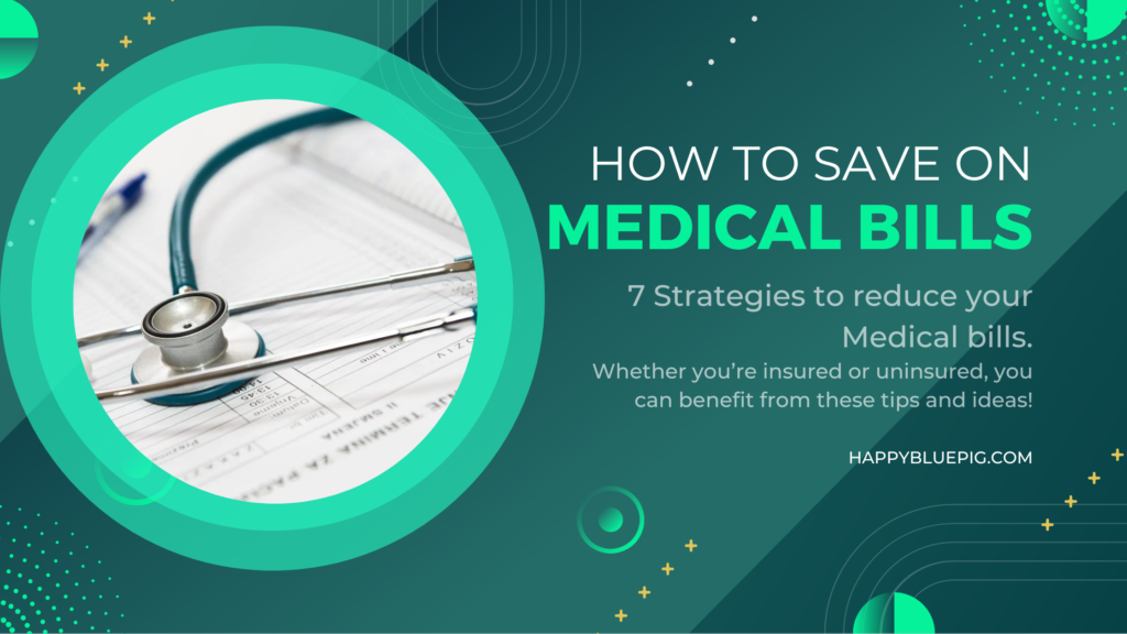 Image of a stethoscope laying on a medical record. Caption reads How to save on medical bills. 7 strategies to save on medical bills.