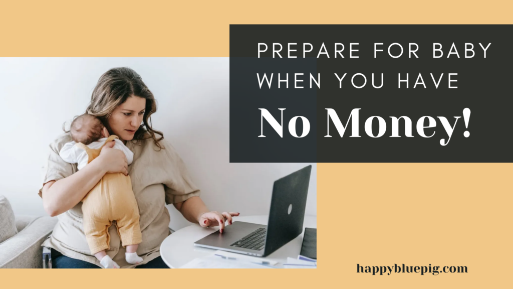 Image of a \mother holding a sleeping infant in one arm and working on a laptop with the other. Caption: Prepare for baby when you have no money?