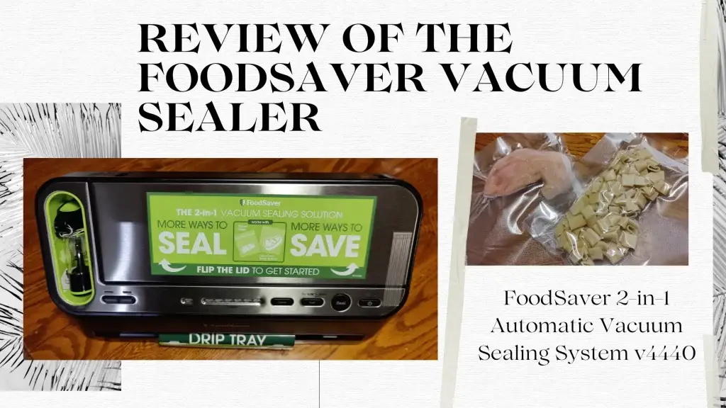 Review of the FoodSaver Vacuum Sealer