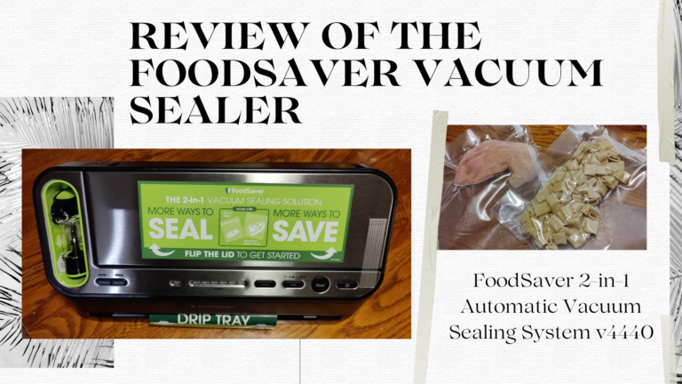 Review of the FoodSaver Vacuum Sealer